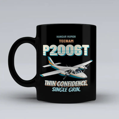 Tecnam P2006T - Twin confidence. Single grin. design on black ceramic mug