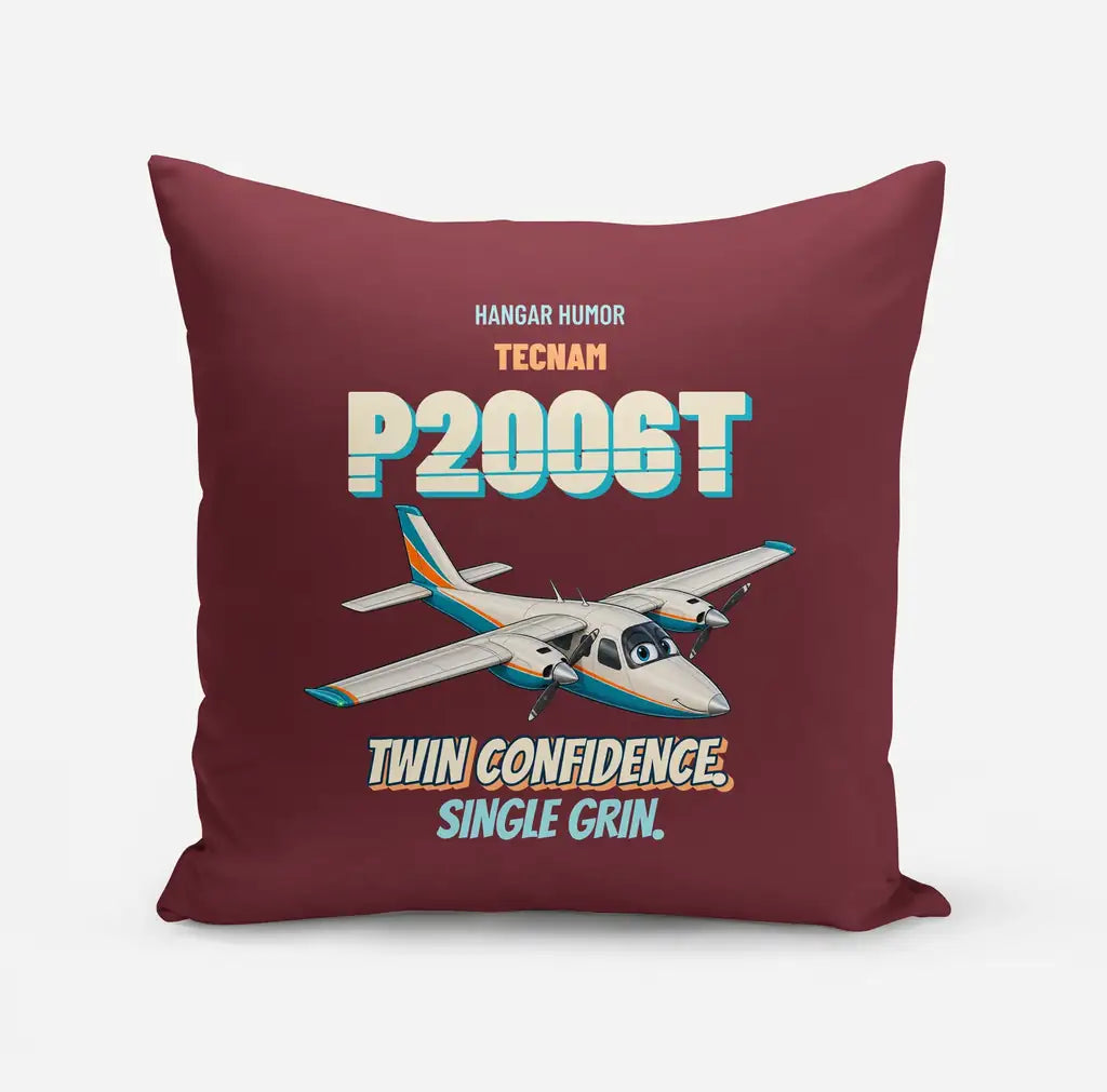 Tecnam P2006T - Twin confidence. Single grin. design on dark red pillow