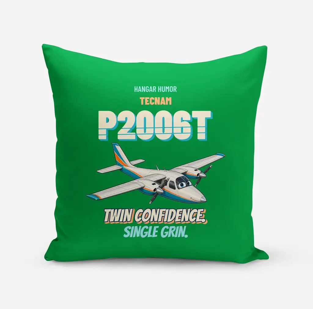 Tecnam P2006T - Twin confidence. Single grin. design on green pillow