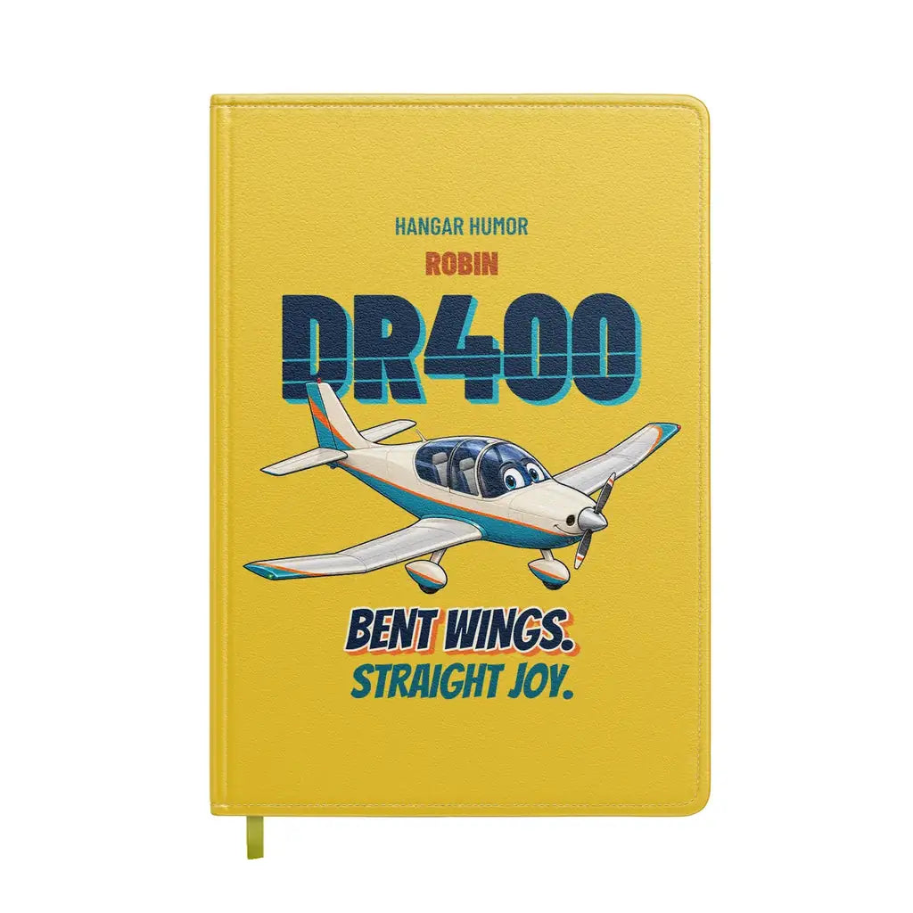 Robin DR400 - Bent wings. Straight joy. design on yellow notebook