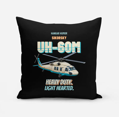 Sikorsky UH-60M Black Hawk - Heavy duty. Light hearted. design on black pillow