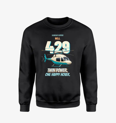 Bell 429 - Twin power. One happy hover. design on black sweatshirt