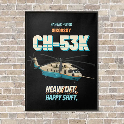 Sikorsky CH-53K King Stallion - Heavy lift. Happy shift. vertical canvas print - framed - black background