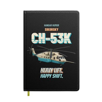 Sikorsky CH-53K King Stallion - Heavy lift. Happy shift. design on black notebook