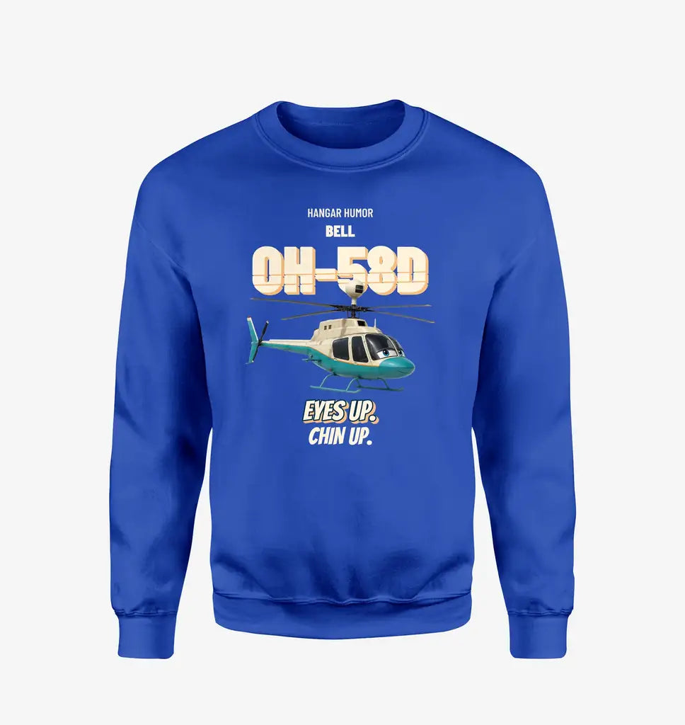 Bell OH-58D Kiowa Warrior - Eyes up. Chin up. design on blue sweatshirt
