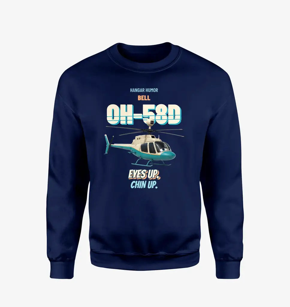 Bell OH-58D Kiowa Warrior - Eyes up. Chin up. design on navy blue sweatshirt