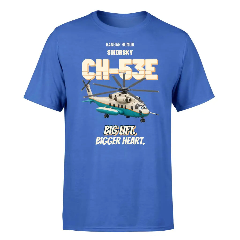 Sikorsky CH-53E Super Stallion - Big lift. Bigger heart. - Premium T-Shirt design on blue premium t shirt