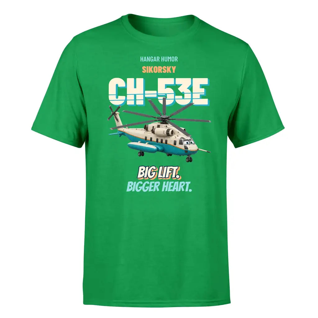 Sikorsky CH-53E Super Stallion - Big lift. Bigger heart. - Premium T-Shirt design on green premium t shirt