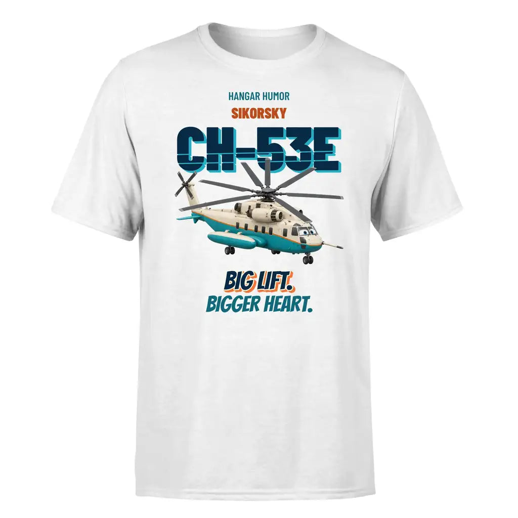 Sikorsky CH-53E Super Stallion - Big lift. Bigger heart. - Premium T-Shirt design on white premium t shirt