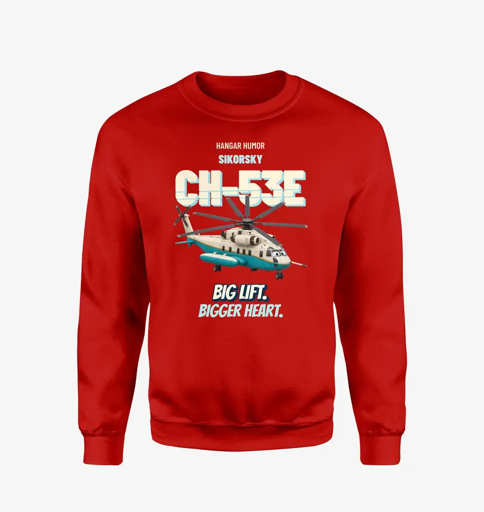 Sikorsky CH-53E Super Stallion - Big lift. Bigger heart. design on red sweatshirt