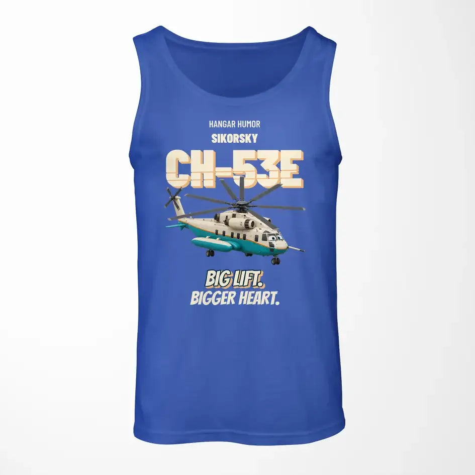 Sikorsky CH-53E Super Stallion - Big lift. Bigger heart. design on blue tank top