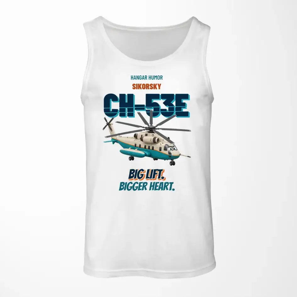 Sikorsky CH-53E Super Stallion - Big lift. Bigger heart. design on white tank top