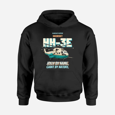 Sikorsky HH-3E Jolly Green Giant - Jolly by name. Giant by nature. design on black hoodie single side