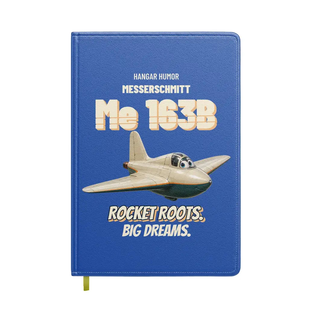 Messerschmitt Me 163B Komet - Rocket roots. Big dreams. design on blue notebook