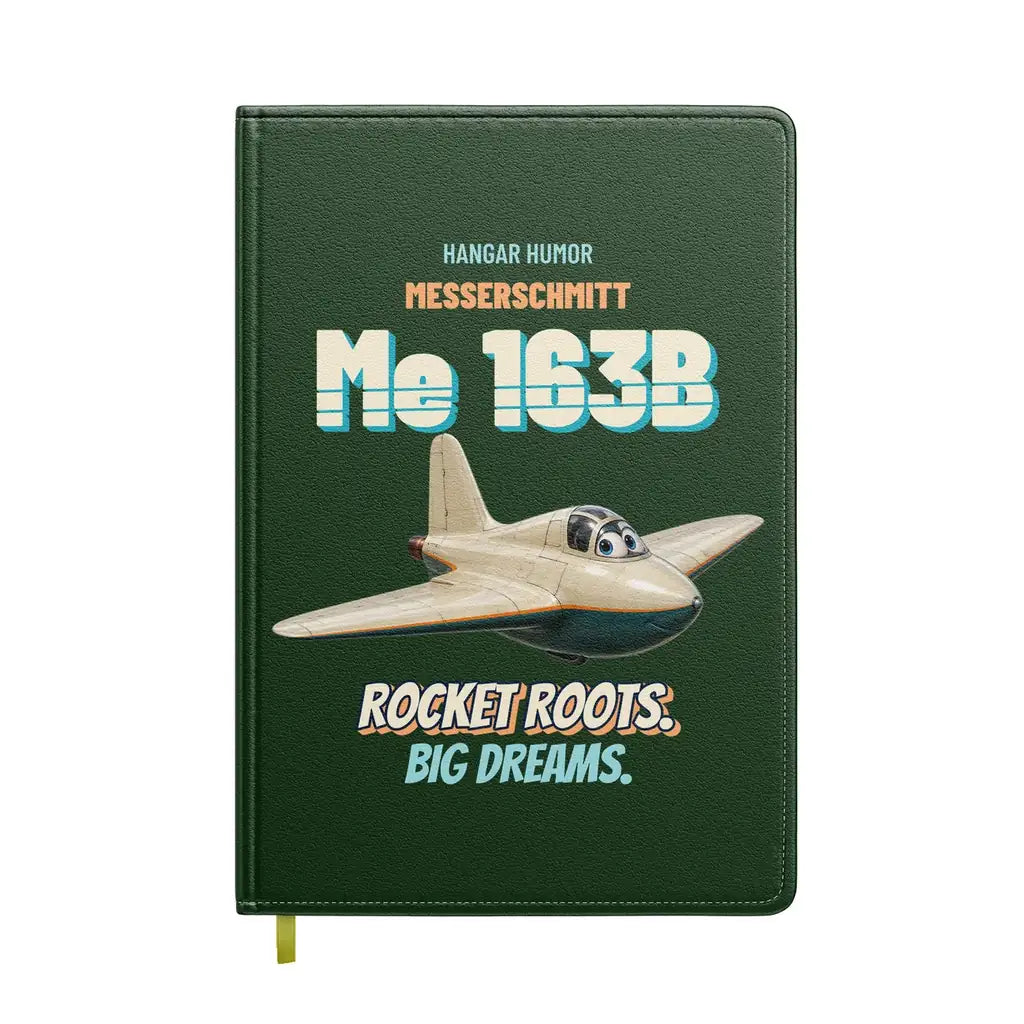 Messerschmitt Me 163B Komet - Rocket roots. Big dreams. design on dark green notebook