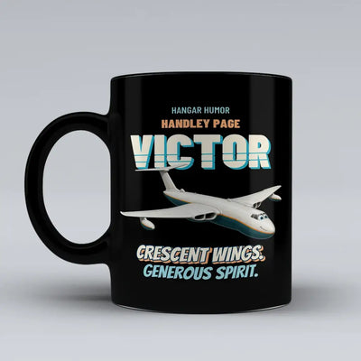 Handley Page VICTOR K.2 - Crescent wings. Generous spirit. design on black ceramic mug