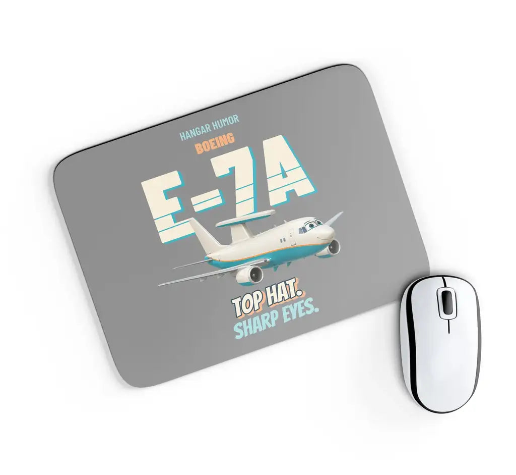 Boeing E-7A Wedgetail - Top hat. Sharp eyes. design on gray rectangle mouse pad
