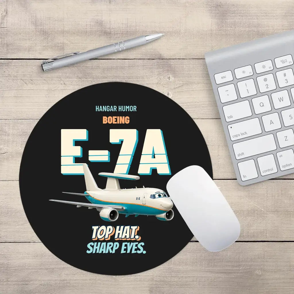 Boeing E-7A Wedgetail - Top hat. Sharp eyes. design on black round mouse pad