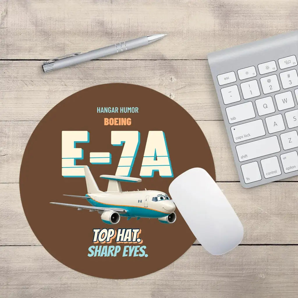 Boeing E-7A Wedgetail - Top hat. Sharp eyes. design on brown round mouse pad