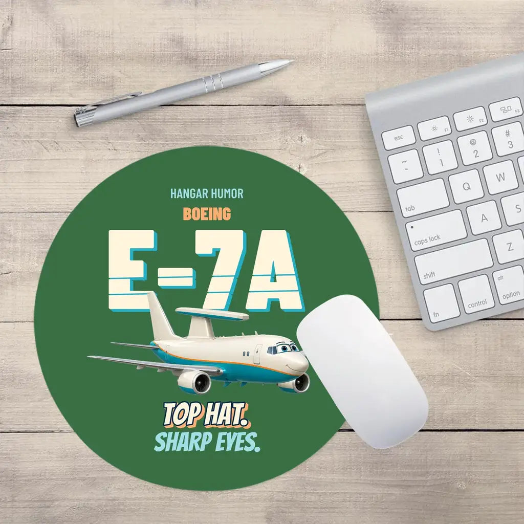 Boeing E-7A Wedgetail - Top hat. Sharp eyes. design on green round mouse pad