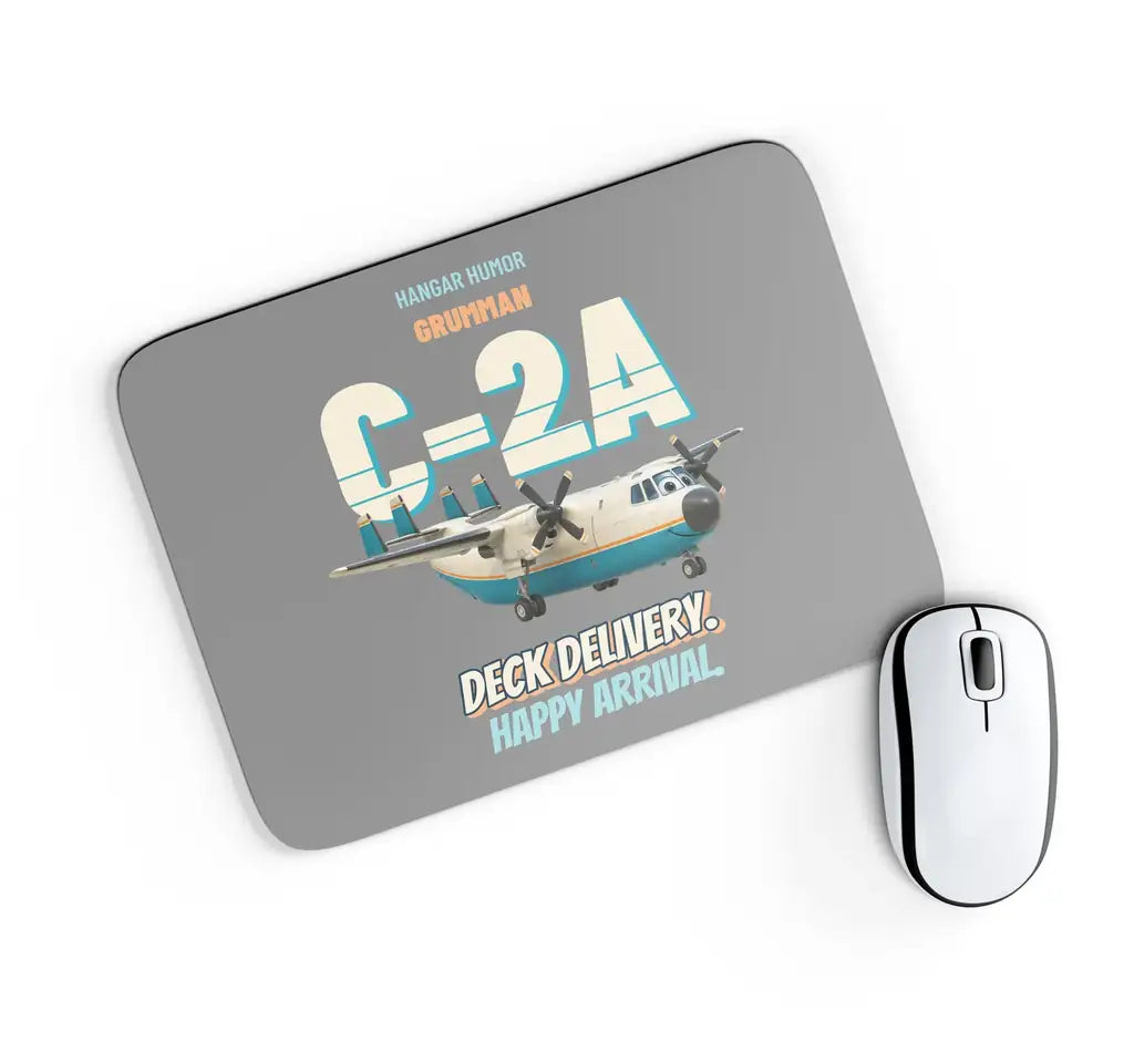 Grumman C-2A Greyhound - Deck delivery. Happy arrival. design on gray rectangle mouse pad
