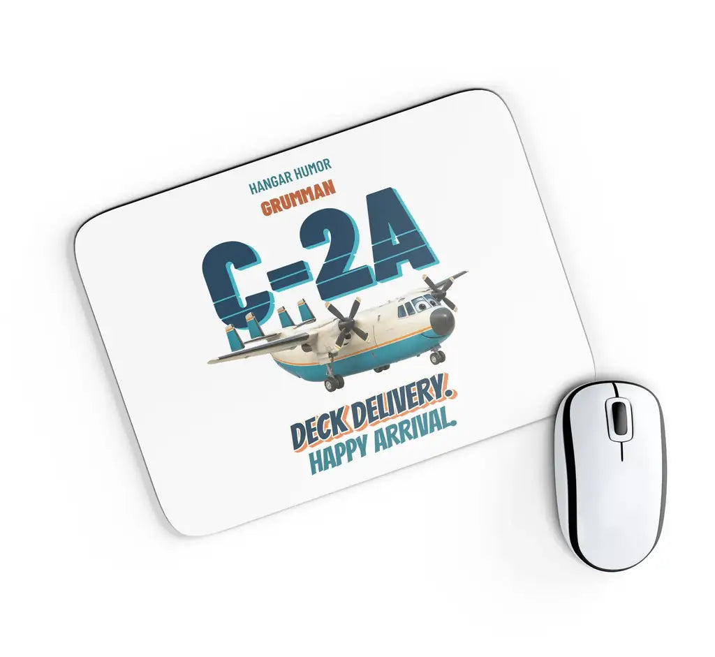 Grumman C-2A Greyhound - Deck delivery. Happy arrival. design on white rectangle mouse pad