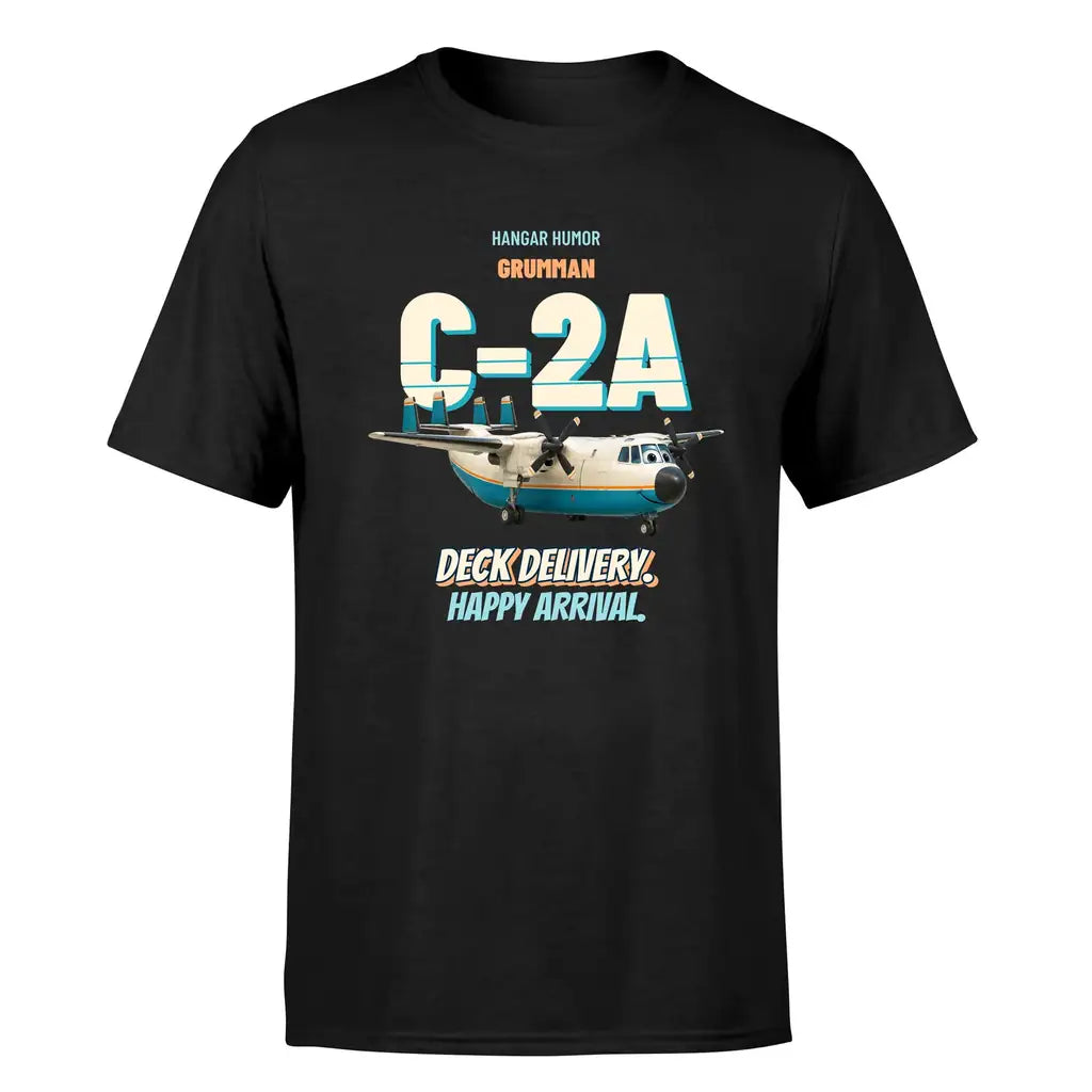 Grumman C-2A Greyhound - Deck delivery. Happy arrival. - Premium T-Shirt design on black premium t shirt