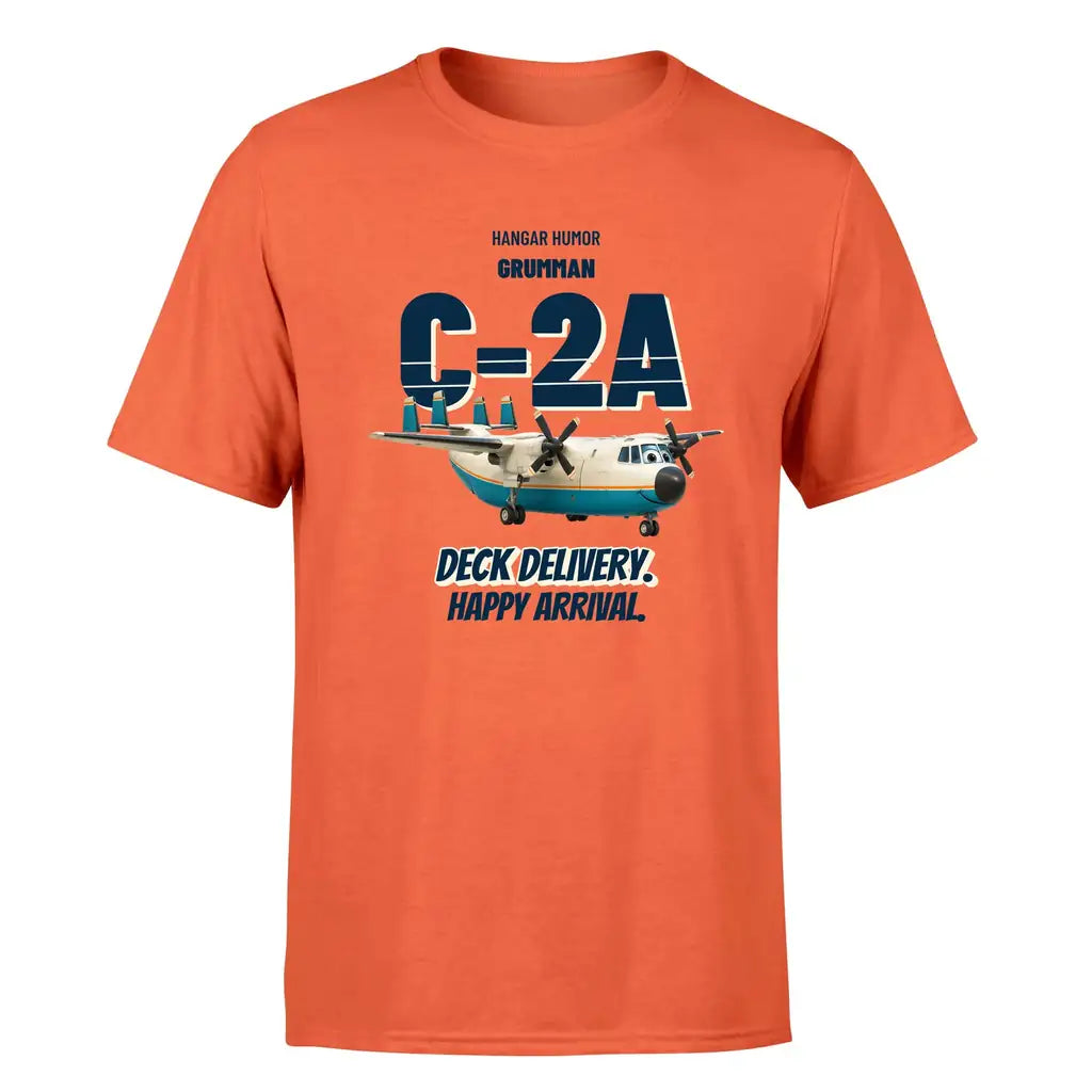 Grumman C-2A Greyhound - Deck delivery. Happy arrival. - Premium T-Shirt design on orange premium t shirt