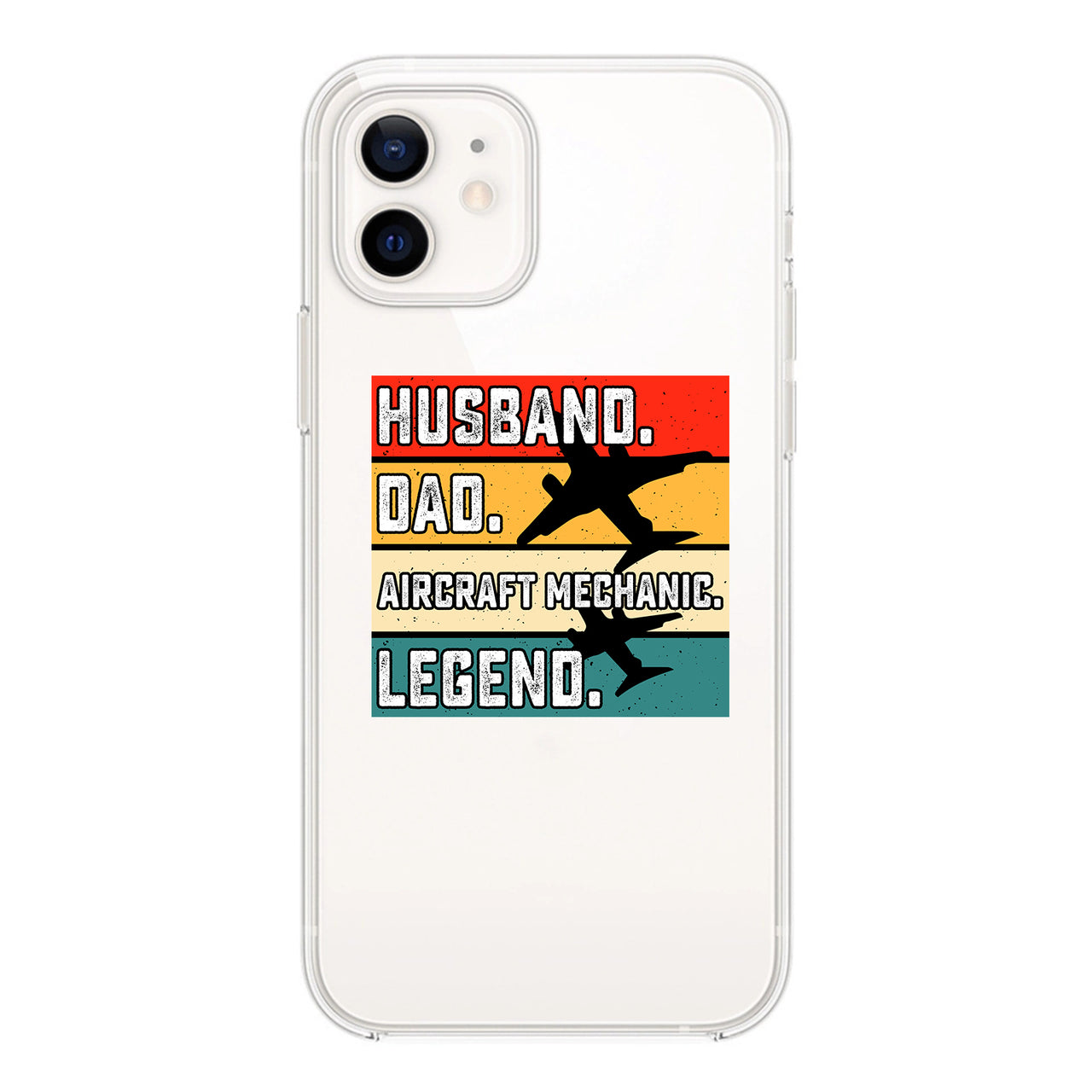 Husband & Dad & Aircraft Mechanic & Legend Designed Transparent Silicone iPhone Cases