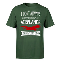 Thumbnail for I Don't Always Stop and Look at Airplanes design on dark green single side