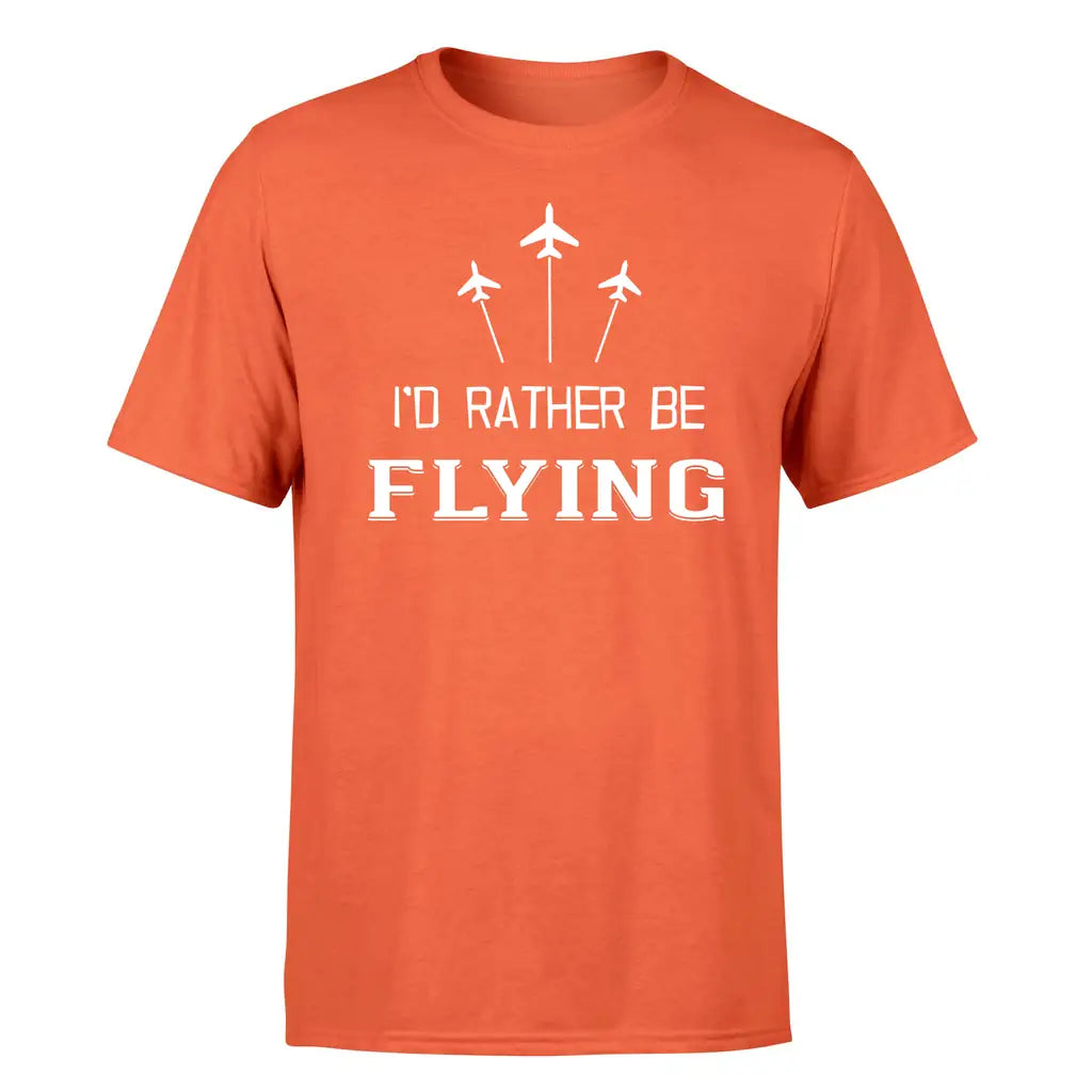 I'd Rather Be Flying design on orange single side
