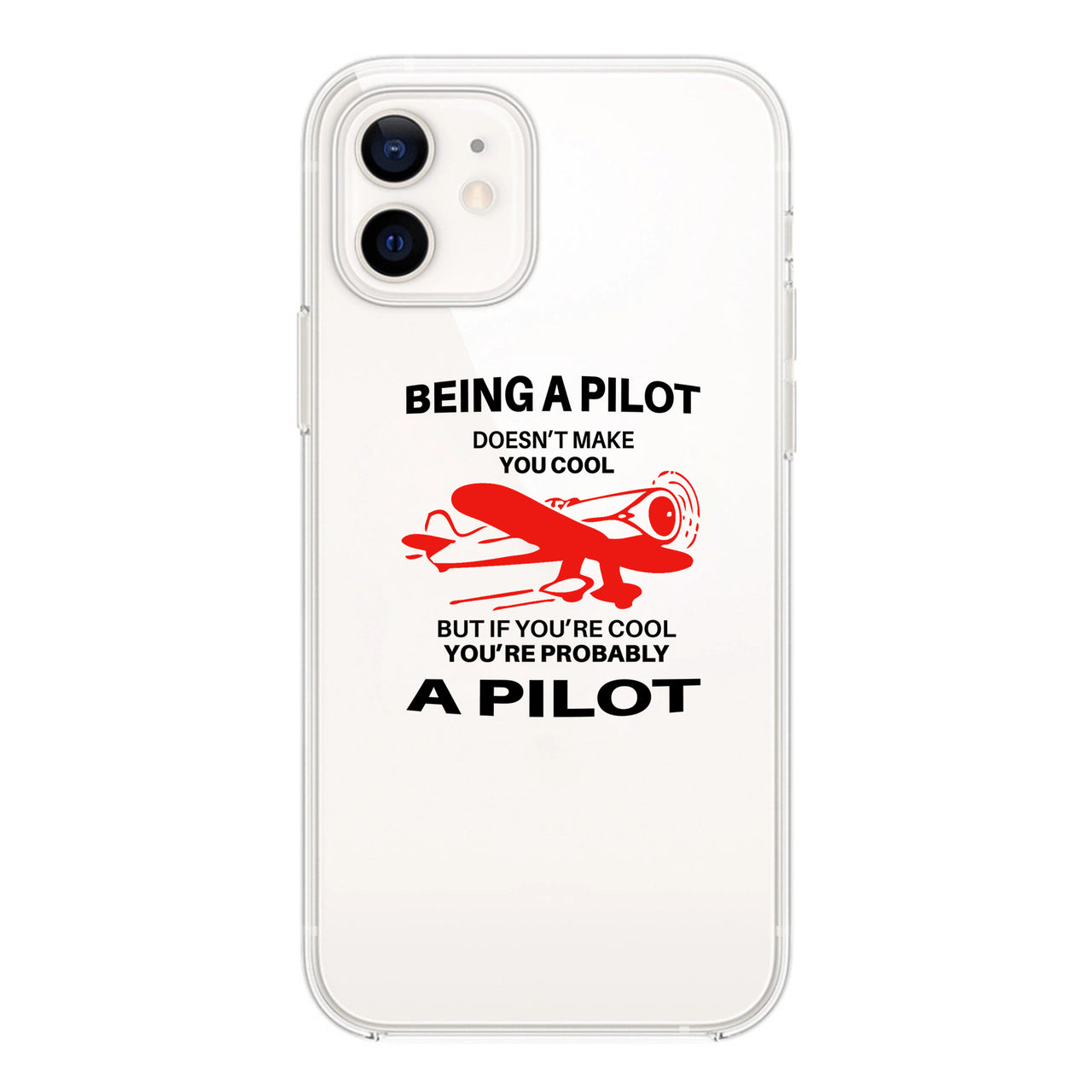 If You're Cool You're Probably a Pilot Designed Transparent Silicone iPhone Cases