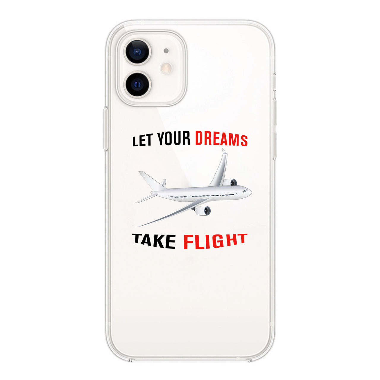 Let Your Dreams Take Flight Designed Transparent Silicone iPhone Cases
