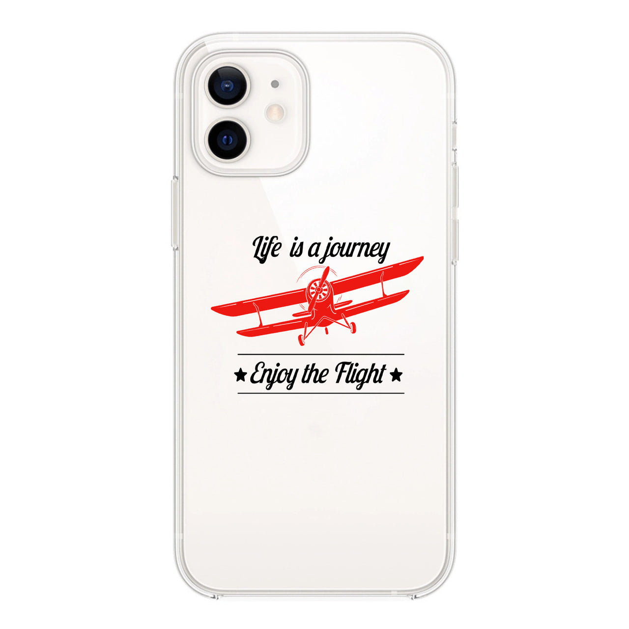 Life is a journey Enjoy the Flight Designed Transparent Silicone iPhone Cases