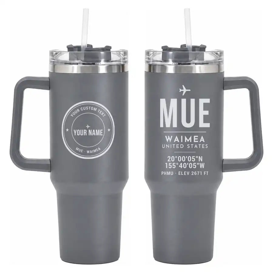 Waimea Kohala Airport (MUE) Stainless Steel Mugs - ID Tag + Custom Back - 40oz Car Mug - Gray