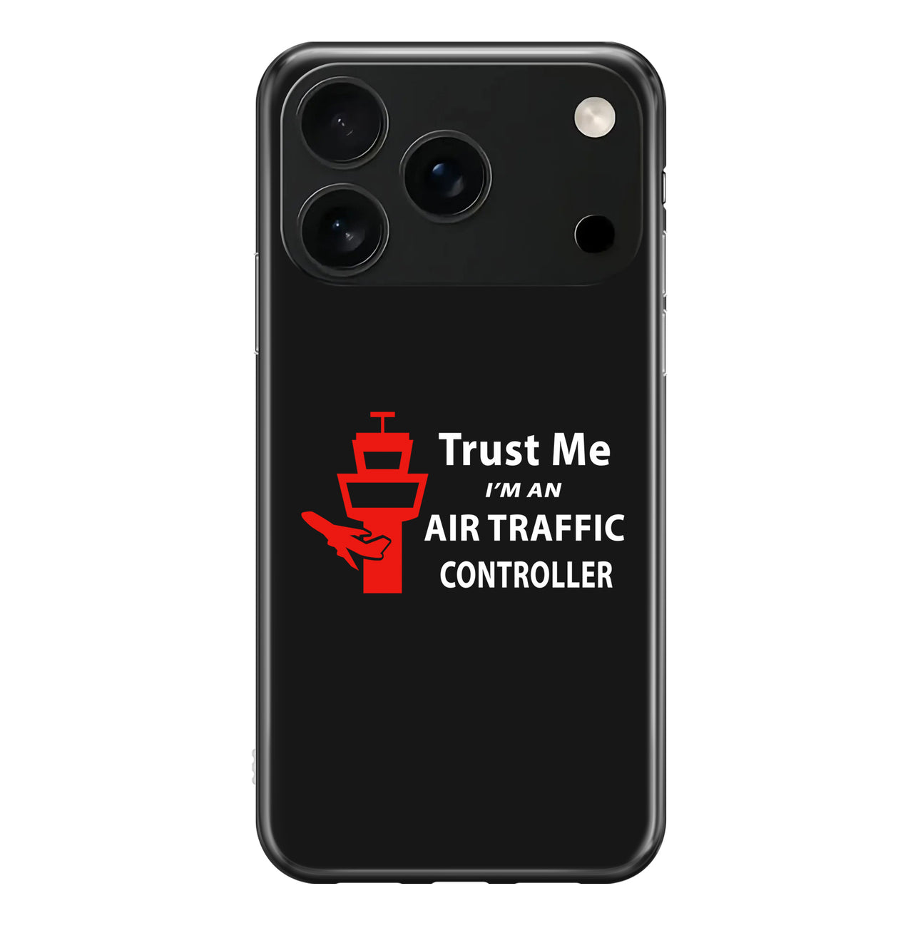 Trust Me I'm an Air Traffic Controller Designed iPhone Cases