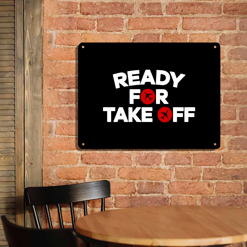 Ready For Takeoff Printed Metal Sign