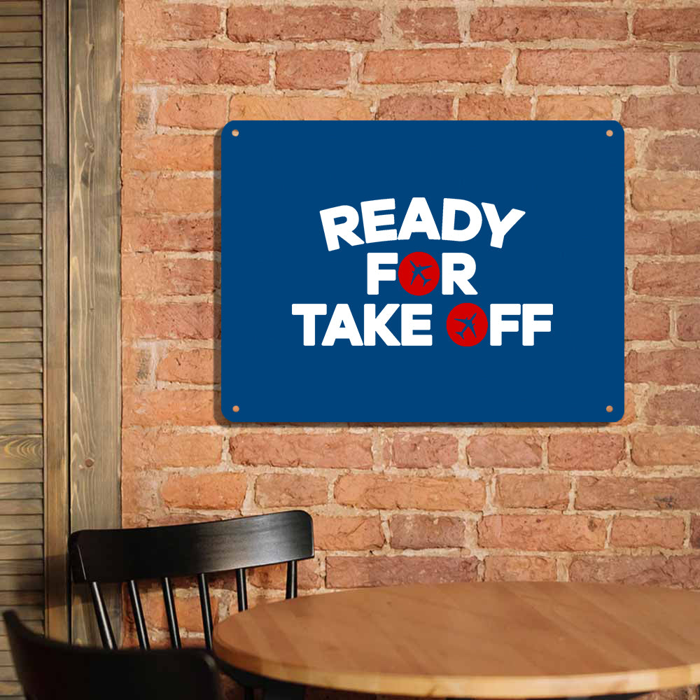 Ready For Takeoff Printed Metal Sign