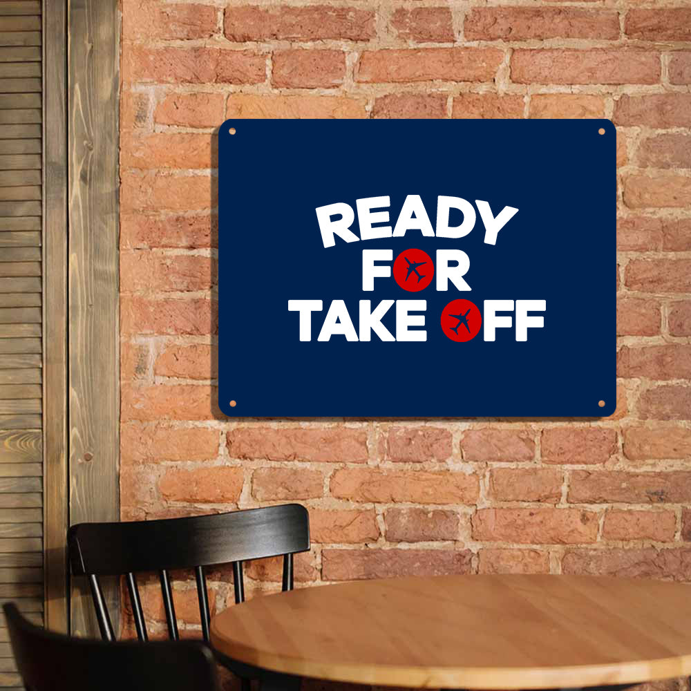 Ready For Takeoff Printed Metal Sign