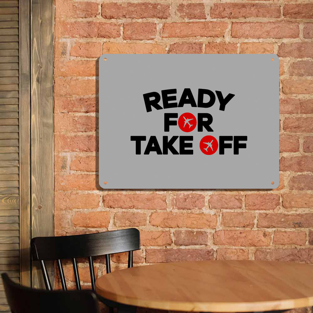 Ready For Takeoff Printed Metal Sign