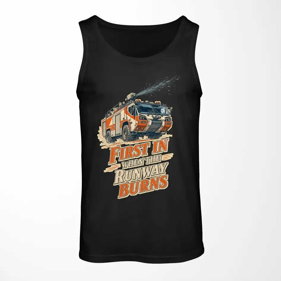 First In When The Runway Burns design on black tank top