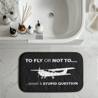 Thumbnail for To Fly or Not To What a Stupid Question Designed Bath Mats