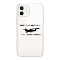 Thumbnail for To Fly or Not To What a Stupid Question Designed Transparent Silicone iPhone Cases