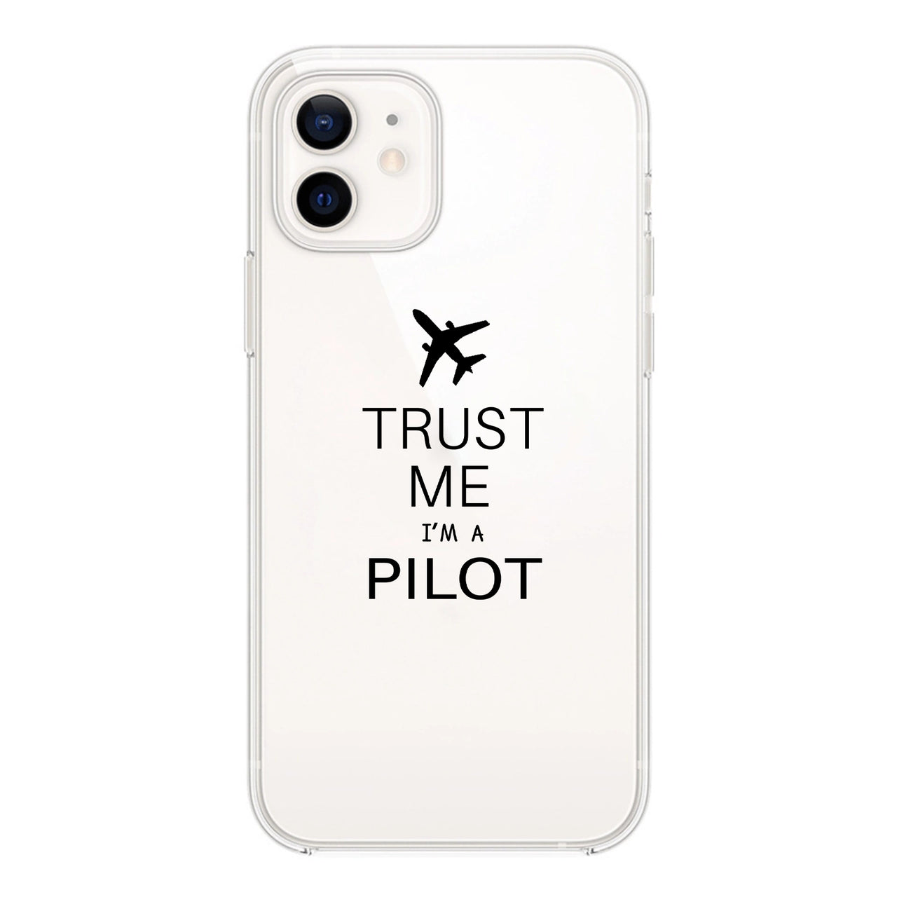 Trust Me I'm a Pilot 2 Designed Transparent Silicone iPhone Cases