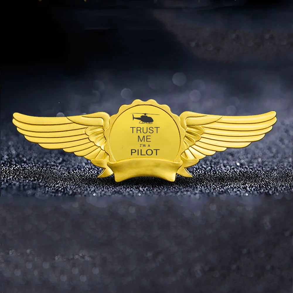 Trust Me I'm a Pilot (Helicopter) aviation badge in polished metal.