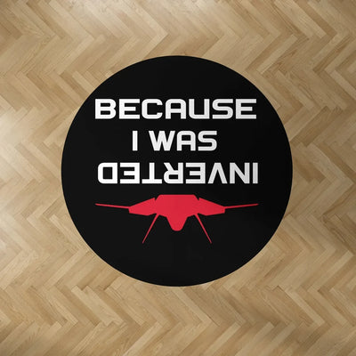 Because I was Inverted Carpet & Floor Mats (Round) aviation design on durable carpet pile with non-slip backing round carpet.
