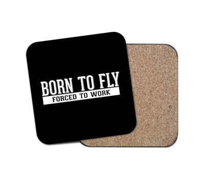 Born To Fly Forced To Work aviation design on cork-backed wood with print coaster.
