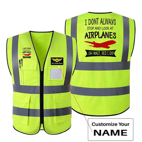 I Don't Always Stop and Look at Airplanes Reflective Vests