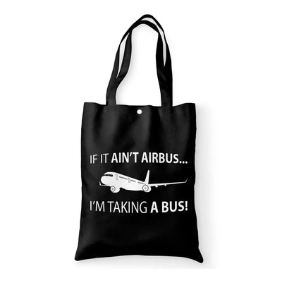 If It Ain't Airbus I'm Taking A Bus aviation tote bag in canvas.