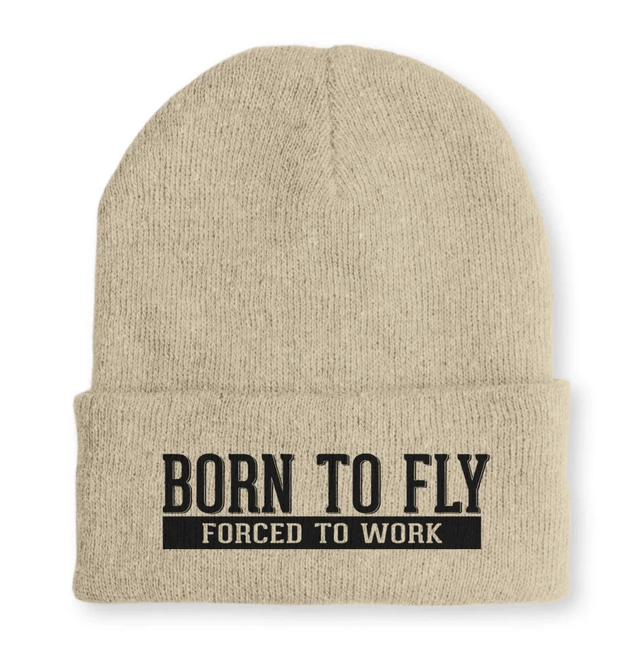 Born To Fly Forced To Work Embroidered aviation embroidery on soft knit fabric beanie.